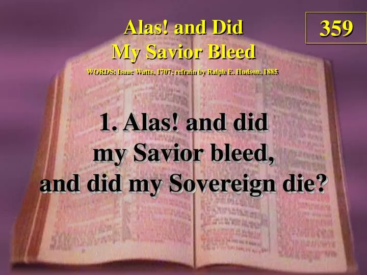 alas and did my savior bleed verse 1