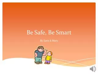 be safe be smart