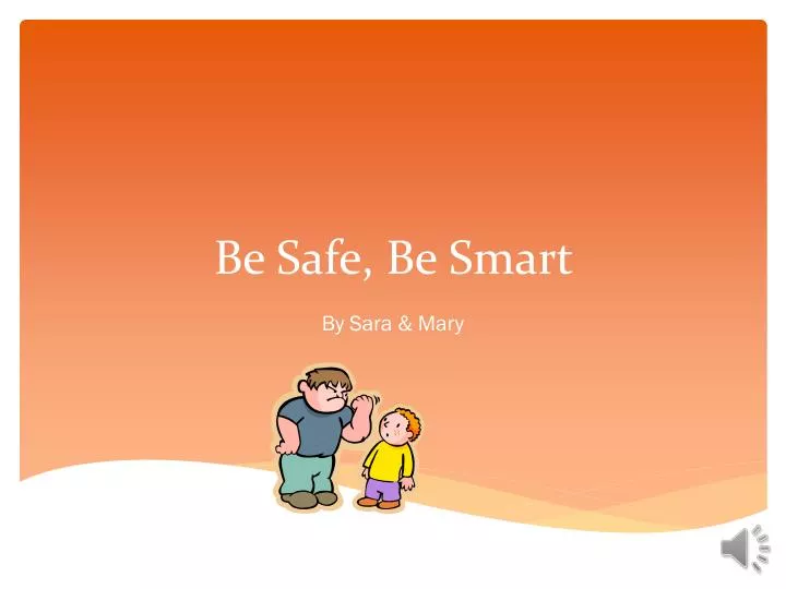 be safe be smart