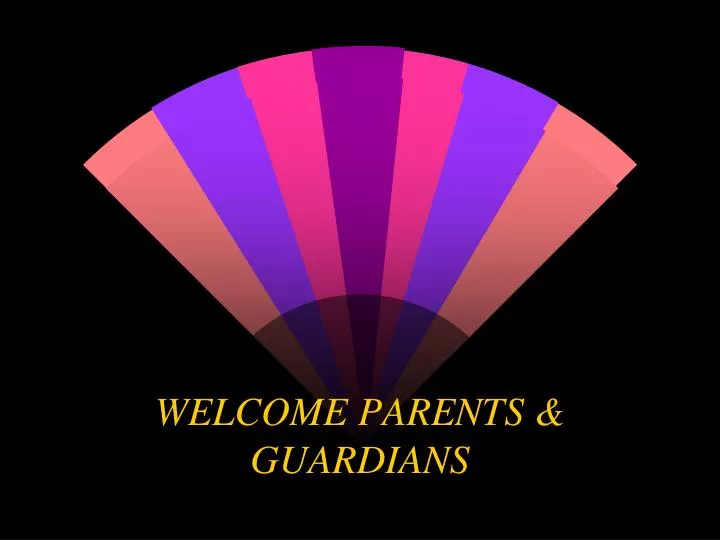 welcome parents guardians