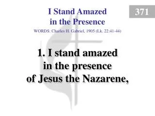 I Stand Amazed in the Presence (1)