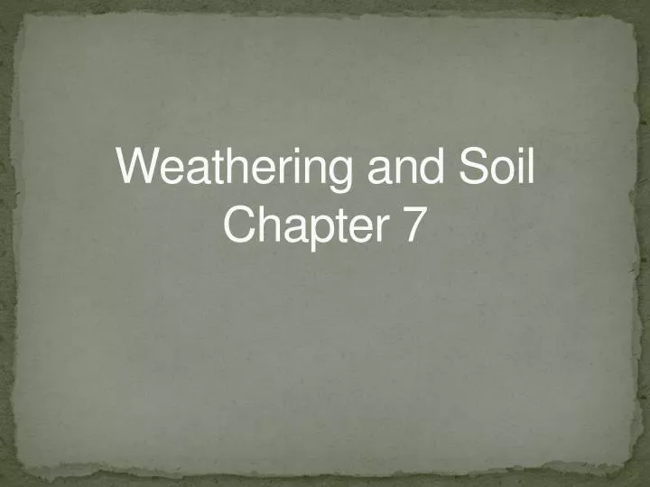 weathering and soil chapter 7
