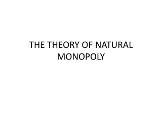 THE THEORY OF NATURAL MONOPOLY