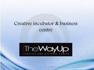 Creative incubator &amp; business centre