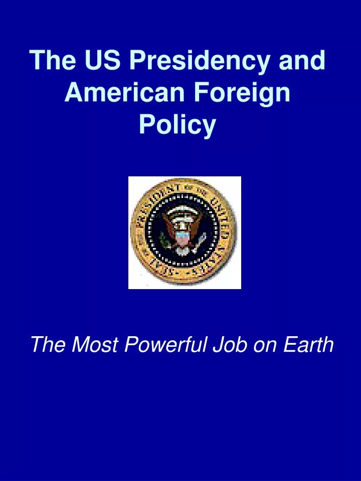 the us presidency and american foreign policy