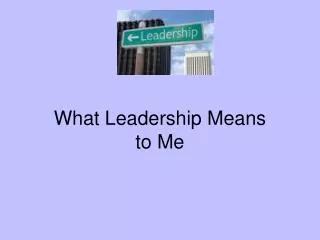 What Leadership Means to Me