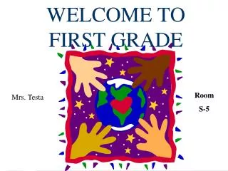 WELCOME TO FIRST GRADE