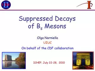 Suppressed Decays of B s Mesons
