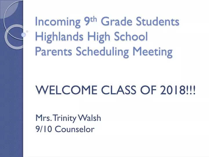 incoming 9 th grade students highlands high school parents scheduling meeting