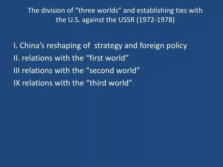 the division of three worlds and establishing ties with the u s against the ussr 1972 1978
