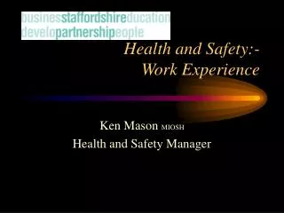 Health and Safety:- Work Experience