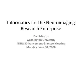 Informatics for the Neuroimaging Research Enterprise