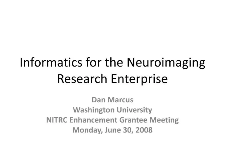 informatics for the neuroimaging research enterprise