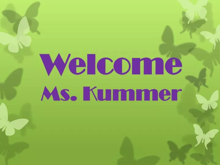 welcome ms kummer