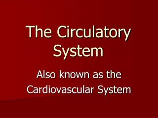 The Circulatory System