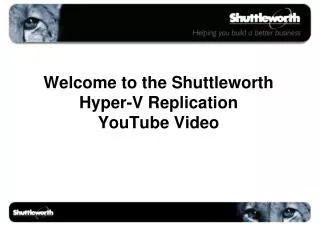 Welcome to the Shuttleworth Hyper-V Replication YouTube Video
