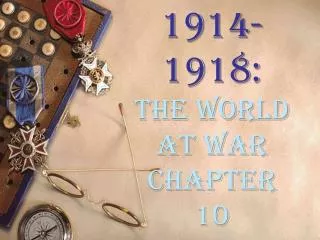 1914-1918: The World at War Chapter 10