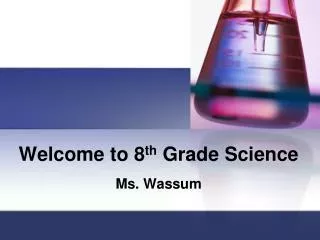 Welcome to 8 th Grade Science