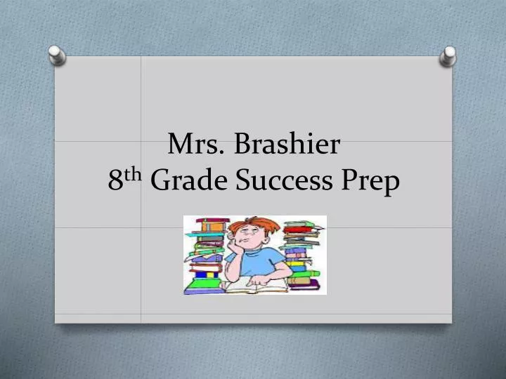 mrs brashier 8 th grade success prep