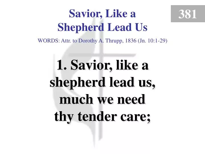 savior like a shepherd lead us 1