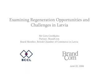Examining Regeneration Opportunities and Challenges in Latvia