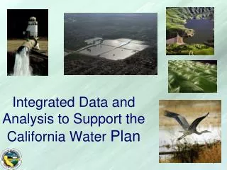 Integrated Data and Analysis to Support the California Water Plan