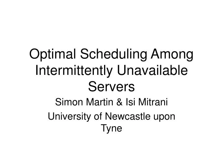 optimal scheduling among intermittently unavailable servers