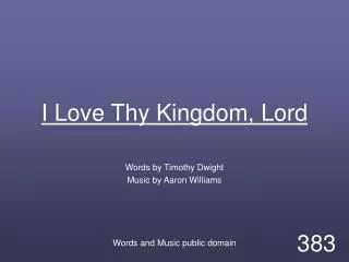 I Love Thy Kingdom, Lord