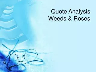 Quote Analysis Weeds &amp; Roses
