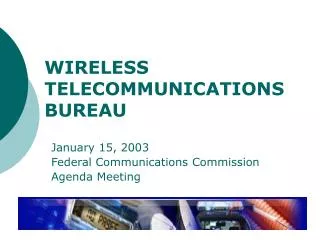 WIRELESS TELECOMMUNICATIONS BUREAU