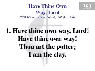 Have Thine Own Way, Lord (1)