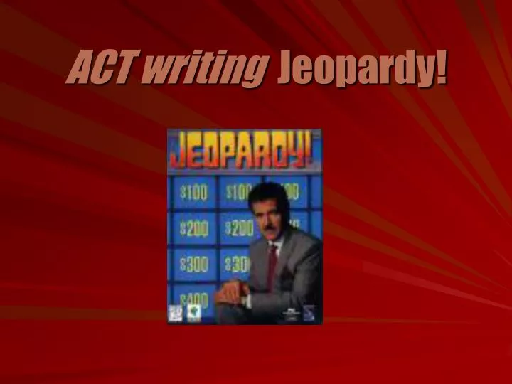 act writing jeopardy