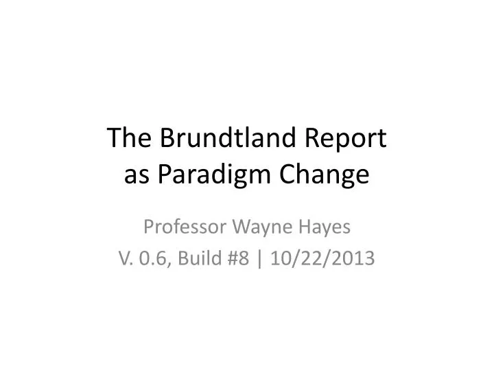 the brundtland report as paradigm change