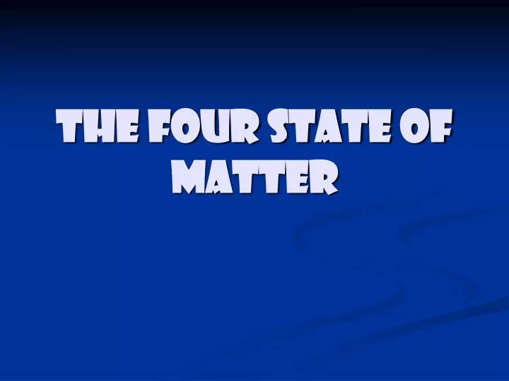 the four state of matter