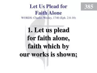 Let Us Plead for Faith Alone (1)