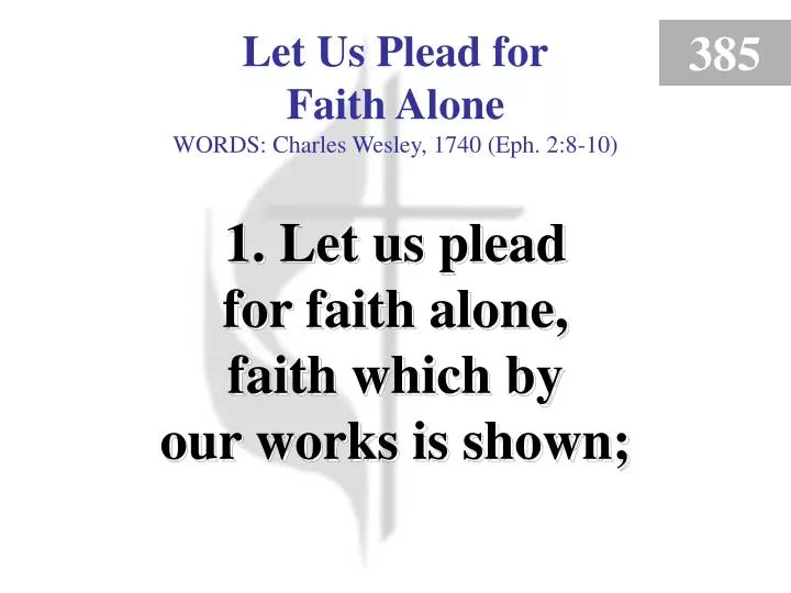 let us plead for faith alone 1