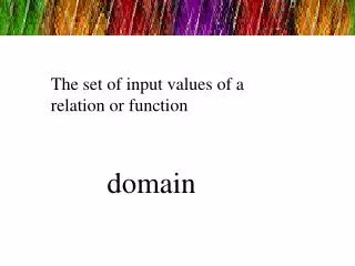 The set of input values of a relation or function