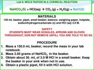 Lab 8, MOLE RATIOS IN A CHEMICAL REACTION NaHCO 3 (S) + HCl(aq) ? CO 2 (g) + H 2 O(g) + NaCl(S)