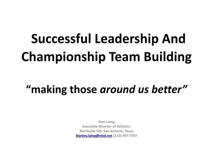 successful leadership and championship team building making those around us better