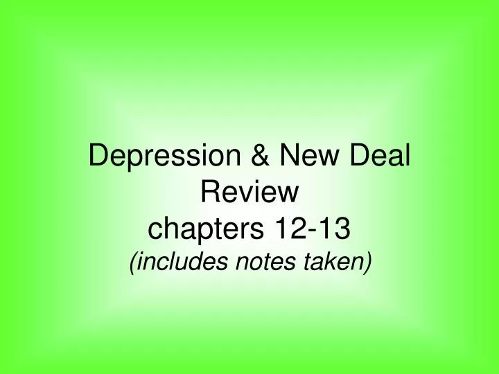 depression new deal review chapters 12 13 includes notes taken