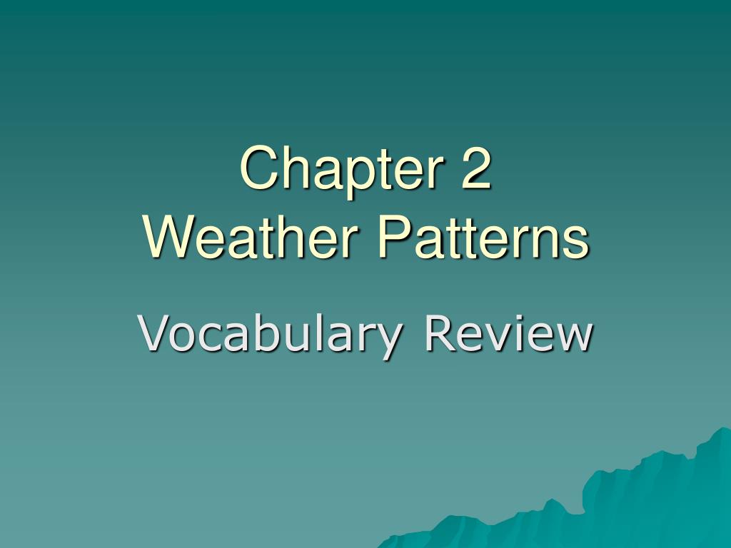 PPT - Chapter 2 Weather Patterns PowerPoint Presentation, free download ...