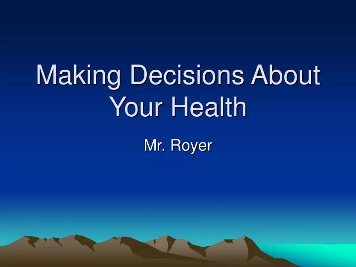 making decisions about your health