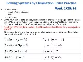 On your desk… Looseleaf piece of paper. Pencil Calculator