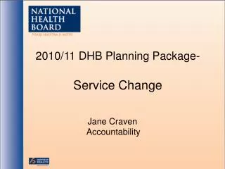 2010/11 DHB Planning Package- Service Change