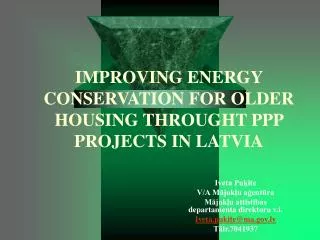 IMPROVING ENERGY CONSERVATION FOR OLDER HOUSING THROUGHT PPP PROJECTS IN LATVIA