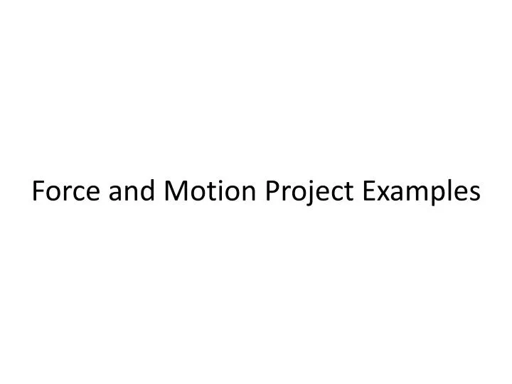force and motion project examples