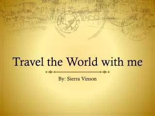 Travel the World with me