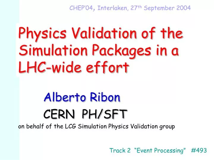 physics validation of the simulation packages in a lhc wide effort