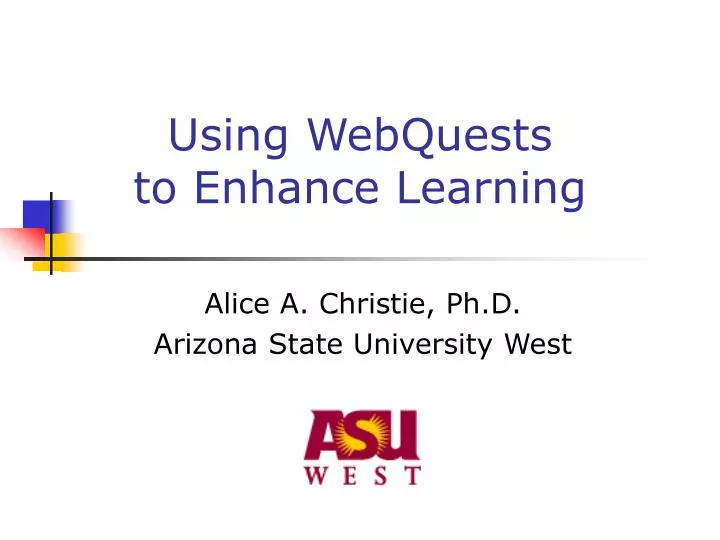 using webquests to enhance learning