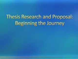Thesis Research and Proposal: Beginning the Journey